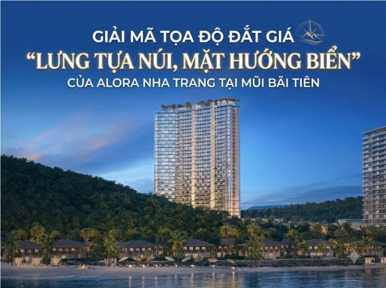 Giải Mã Tọa Độ "Tựa Sơn Hướng Hải" Đắt Giá Của Alora Nha Trang Tại Mũi Bãi Tiên